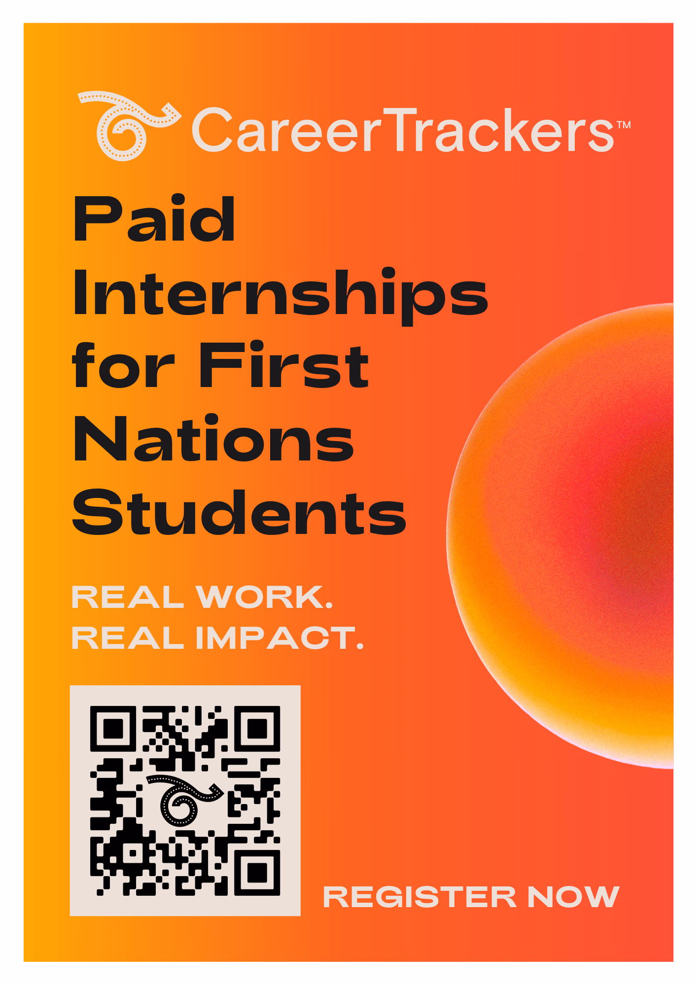 A3 poster — an orange gradient reading “Paid Internships for First Nations Students”, “Real work. Real impact.” and “Register now”, with a QR code.